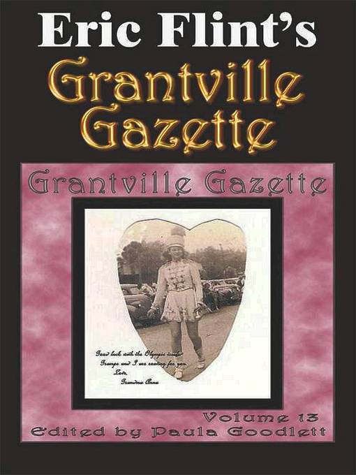 Title details for Eric Flint's Grantville Gazette Volume 13 by Eric Flint - Available